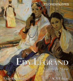 Edy Legrand (1892-1970) - Visions du Maroc