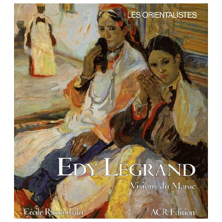 Edy Legrand (1892-1970) - Visions du Maroc