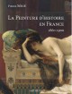 La Peinture d'histoire en France 1860-1900. La lyre ou le poignard