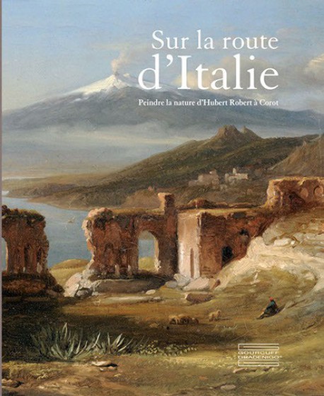 Sur la route d'Italie. Peindre la nature d’Hubert Robert à Corot