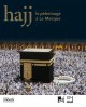Catalogue d'exposition HAJJ, le pèlerinage à la Mecque