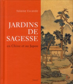Jardins de sagesse en Chine et au Japon
