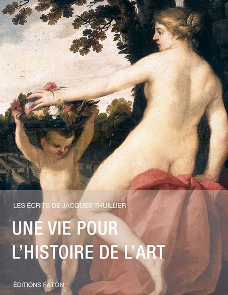 Une vie pour l'histoire de l'art  - Jacques Thuillier, Tome 1 