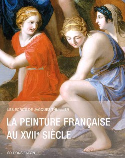 La peinture française au XVIIe siècle - Jacques Thuillier, Tome 2