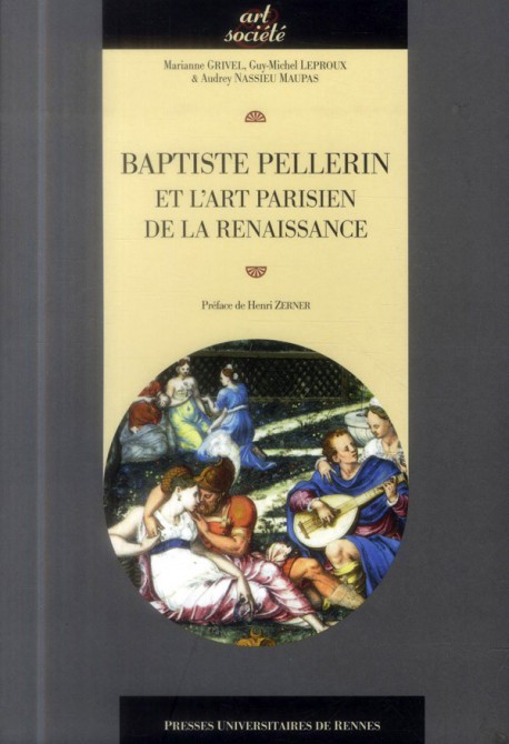 Baptiste Pellerin et l'art parisien de la Renaissance 