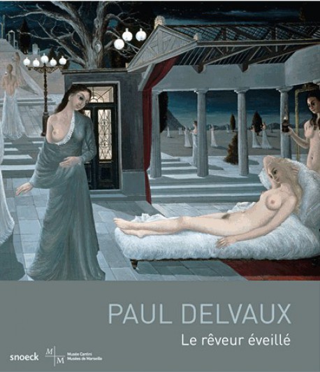 Catalogue d'exposition Paul Delvaux, le rêveur éveillé