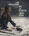 Catalogue d'exposition Les désastres de la guerre 1800-2014