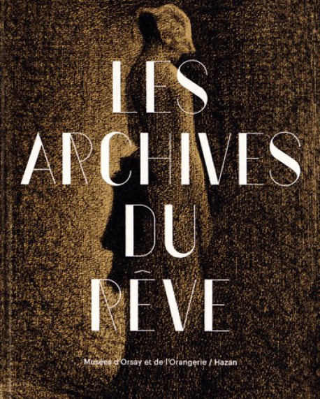 Les Archives du Rêve. Dessins du Musée d'Orsay - Carte blanche à Werner Spies