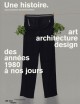 Une histoire au Centre Pompidou-Metz - Art, architecture, design, des années 1980 à nos jours