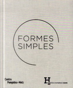 Catalogue d'exposition Formes simples - Centre Pompidou Metz