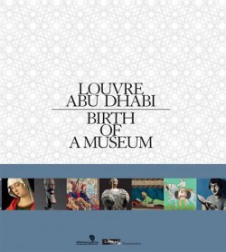 Louvre Abu Dhabi - Birth of a Museum (English edition)