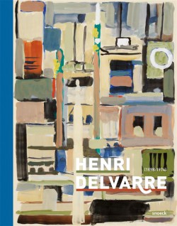 Catalogue d'exposition Henri Delvarre - Musée La Piscine, Roubaix