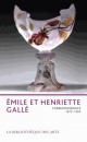 Emile et Henriette Gallé - Correspondances