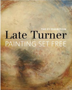 Exhibition catalogue Late Turner, painting Set Free - Tate Britain, London