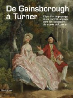 De Gainsborough à Turner - L'âge d'or du paysage et du portrait anglais dans les collections du musée du Louvre
