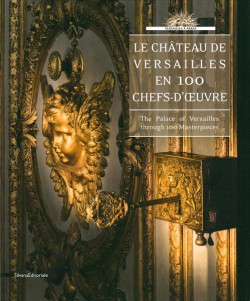 The Palace of Versailles through 100 Masterpieces (Bilingual Edition)