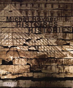 Michal Rovner - Histoires, Histories