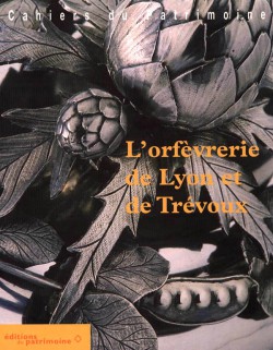 L’orfèvrerie de Lyon et de Trévoux 