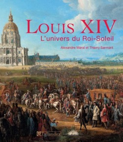 Louis XIV, l'univers du Roi-Soleil