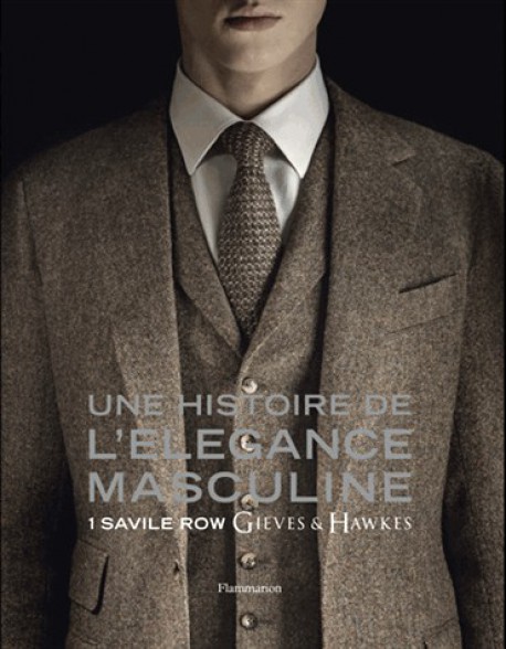 Une histoire de l'élégance masculine - T1 Savile Row, Gieves & Hawkes