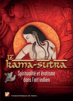Le Kama-Sutra, spiritualité et érotisme dans l'art indien - Album d'exposition Bilingue