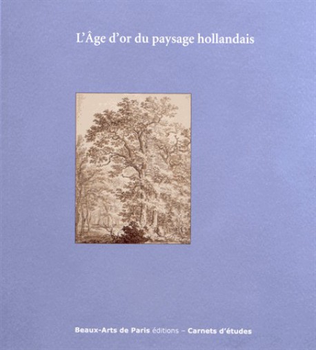 L'âge d'or du paysage hollandais au XVIIe siècle - Carnet d'études ENSBA n°31