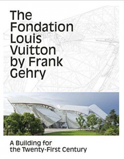 The fondation Louis Vuitton by Frank Gehry (English Edition)