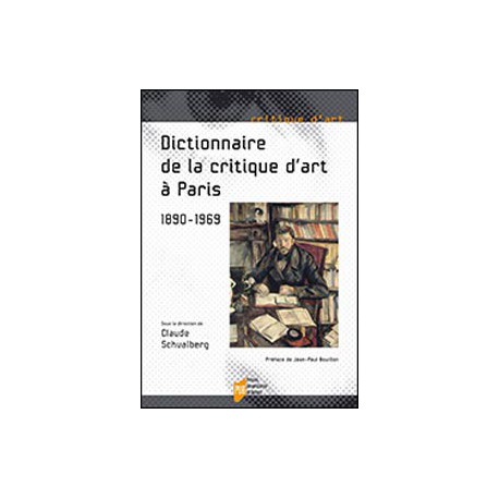 Dictionnaire de la critique d’art à Paris, 1890-1969