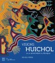 Visions Huichol - Un art amérindien du Mexique