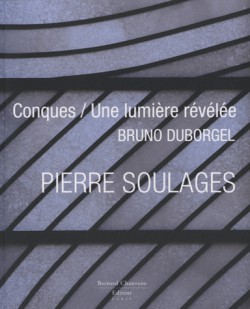 Pierre Soulages - Conques / Une lumière révélée