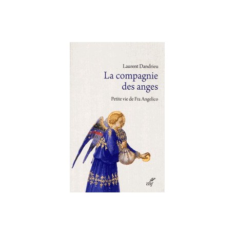 La compagnie des anges - Petite vie de Fra Angelico