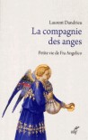 La compagnie des anges - Petite vie de Fra Angelico