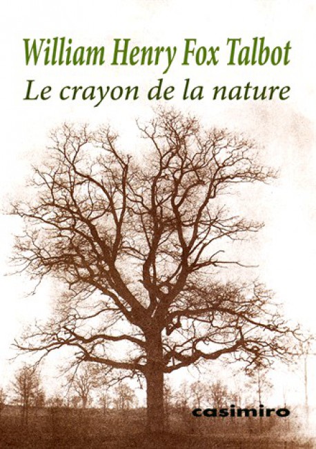 Le crayon de la nature - William Henry Fox Talbot