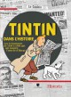 Tintin dans l'Histoire - Les événements de 1930 à 1986 qui ont inspiré l'oeuvre d'Hergé