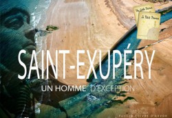 Saint Exupéry, un homme d’exception