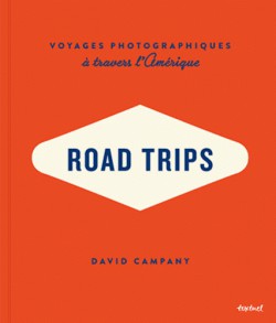 Road Trips. Voyages photographiques à travers l'Amérique.