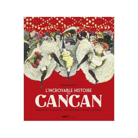 L’Incroyable Histoire du cancan