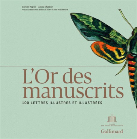 L'Or des manuscrits. 100 lettres illustres et illustrées