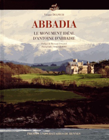 Abbadia - Le monument idéal d'Antoine d'Abbadie 