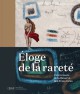 Eloge de la rareté - Cent trésors de la Réserve des livres rares