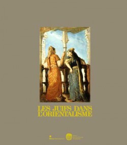 Catalogue d'exposition Les juifs dans l'orientalisme