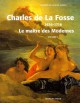Charles de La Fosse (1636-1716). Le maître des Modernes. Deux volumes