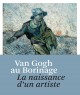 Van Gogh au Borinage, la naissance d'un artiste