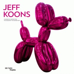 Jeff Koons, the retrospective - Exhibition Album (Bilingual Edition)