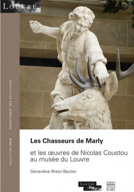 Les Chasseurs de Marly et les œuvres de Nicolas Coustou au musée du Louvre