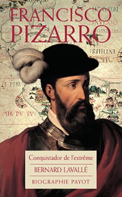 Francisco Pizzaro, Conquistador de l'extrême