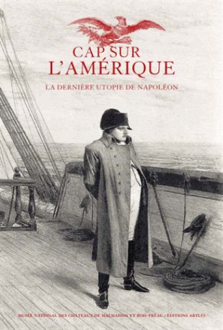 Catalogue d'exposition Cap sur l'Amérique, la dernière utopie de Napoléon