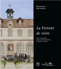 Catalogue d'exposition La Ferveur de Vivre - Musée de la Visitation, Moulins