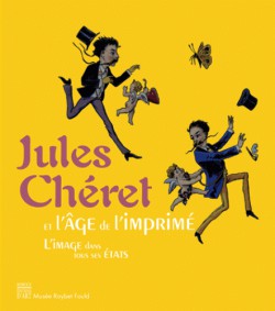 Catalogue d'exposition Jules Chéret et l’Âge de l’imprimé