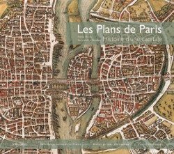 Les plans de Paris - Histoire d'une capitale